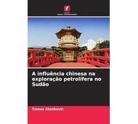 A influência chinesa na exploração petrolífera no Sudão