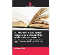 A influência das redes sociais nas campanhas eleitorais estudantis: Um estudo sobre a Associação de Estudantes de Teatro e Artes Performativas (TAPASA) da A.B.U. Zaria