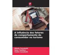 A influência dos fatores do comportamento do consumidor no turismo