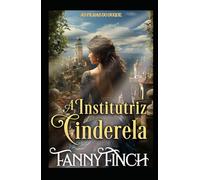 A Institutriz Cinderela: Romance Histórico Regencial