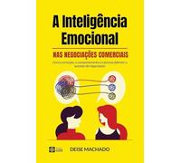 A INTELIGÊNCIA EMOCIONAL NAS NEGOCIAÇÕES COMERCIAIS