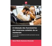 A intenção dos funcionários das empresas estatais de se manterem: Por que razão os trabalhadores decidem permanecer nas suas organizações?