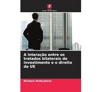 A interação entre os tratados bilaterais de investimento e o direito da UE