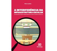 A Interferência da Infraestrutura Escolar no Processo de Ensino-Aprendizagem dos Alunos da Cidade de Tianguá-CE