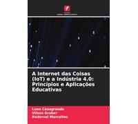 A Internet das Coisas (IoT) e a Indústria 4.0: Princípios e Aplicações Educativas