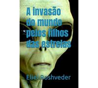 A invasão do mundo pelos filhos das estrelas