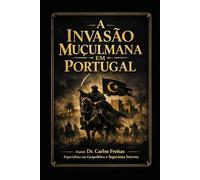 A Invasão Muçulmana em Portugal
