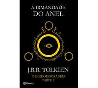 A Irmandade Do Anel - O Senhor Dos Anéis - Tomo I