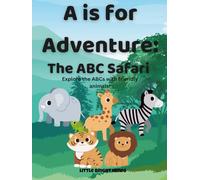 A is for Adventure: Explore the ABCs with friendly animals.
