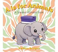 A is For Animals: A Sneaker Alphabet Book