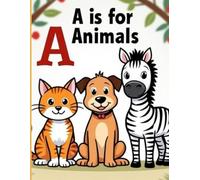 A is for Animals: Animals A to Z