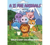 A IS FOR ANIMALS: BOLD & EASY ABC COLORING BOOK FOR AGES 3-5