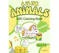A is for Animals: Horses - ABC Coloring Book (Ages 4-6)