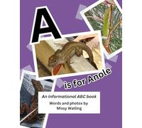 A is for Anole: An Informational ABC Book