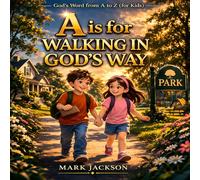 A is for Applying God's Word: Learning to Live God’s Truth Every Day