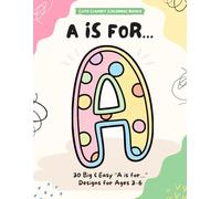 A is for… Coloring Book: Cute Chunky A Words for Ages 3-6