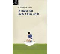 A Italia '90 avevo otto anni