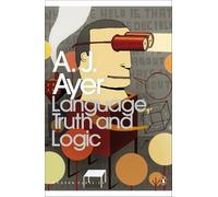 A.J. Ayer Language, Truth and Logic (Tascabile) Penguin Modern Classics