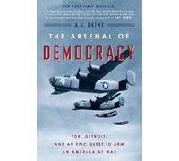 A J Baime – The Arsenal of Democracy – Tascabile