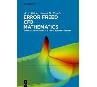 A. J. Baker James D. Freels Error Freed CFD Mathematics (Copertina rigida)