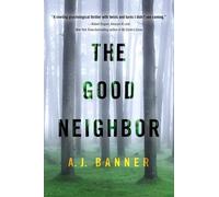 A. J. Banner The Good Neighbor (Tascabile)