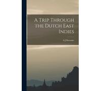 A J Barnouw A Trip Through the Dutch East Indies (Copertina rigida)