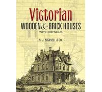 A J Bicknell & Co Victorian Wooden and Brick Houses with Details (Tascabile)