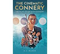 A. J. Black The Cinematic Connery (Copertina rigida)