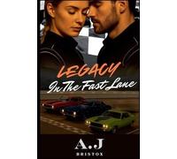 A J Bristox Legacy in the Fast Lane (Tascabile) Burned Rubber Hearts