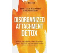 A J Brooks Disorganized Attachment Detox (Tascabile)