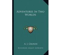 A J Cronin Adventures In Two Worlds (Tascabile)