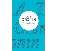 A. J. Cronin Three Loves (Tascabile)