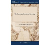 A -J Dézallier d'Argenvil The Theory and Practice of Gardeni (Copertina rigida)