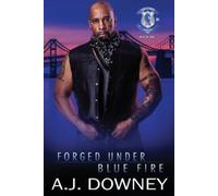 A J Downey Forged Under Blue Fire (Tascabile) Indigo Knights