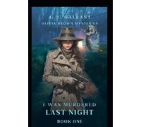 A J Gallant I Was Murdered Last Night (Tascabile)