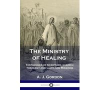 A J Gordon The Ministry of Healing (Tascabile)