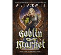 A. J. Hackwith Goblin Market (Copertina rigida) (PRESALE 20/10/2026)