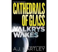 A.J. Hartley Cathedrals of Glass: Valkrys Wakes (Copertina rigida)