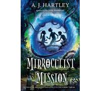 A.J. Hartley The Mirroculist Mission (Tascabile) Beyond the Mirror