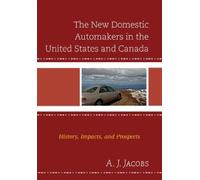 A.J. Jacobs The New Domestic Automakers in the United States (Copertina rigida)
