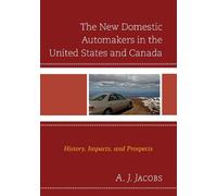 A.J. Jacobs The New Domestic Automakers in the United States (Copertina rigida)