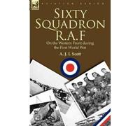 A J L Scott Sixty Squadron R.A.F (Tascabile)