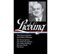 A.J. Liebling A. J. Liebling: The Sweet Science and Other Wri (Copertina rigida)