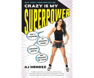 A. J. Mendez Crazy Is My Superpower (Tascabile)
