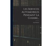 A J Navarre Les Services Automobiles Pendant La Guerre... (Tascabile)