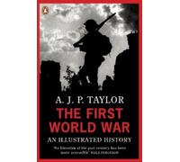 A J P Taylor The First World War (Tascabile)