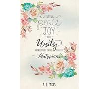 A J Paris Finding Peace, Joy and Unity (Tascabile)