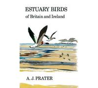 A.J Prater Estuary Birds of Britain and Ireland (Copertina rigida)