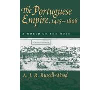 A. J. R. Russell-Wood The Portuguese Empire, 1415-1808 (Tascabile)