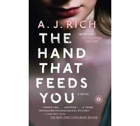 A J Rich The Hand That Feeds You (Tascabile)